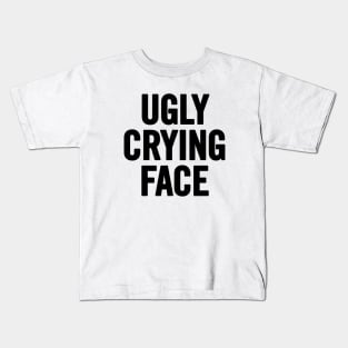 Ugly Crying Face Kids T-Shirt
